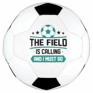 The Field Is Calling And I Must Go Football