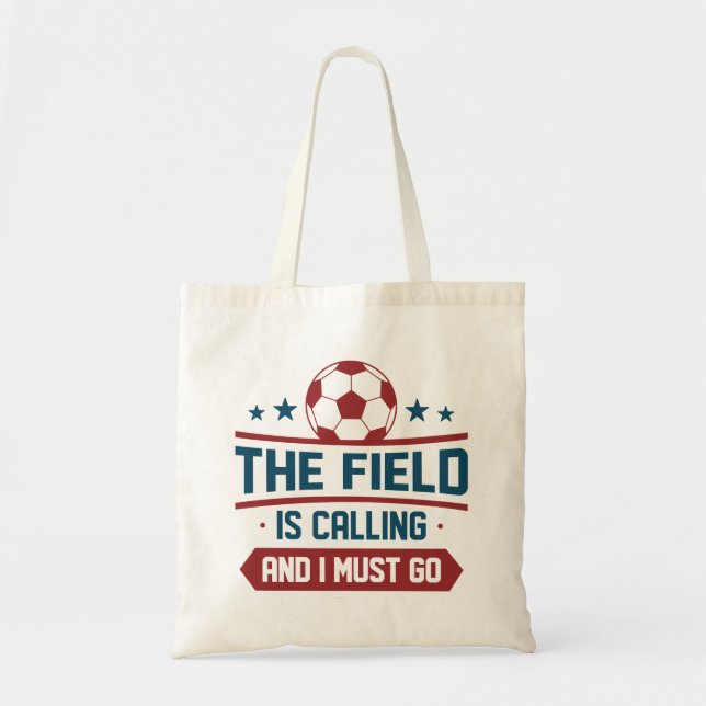 The Field Is Calling And I Must Go Tote Bag (Front)