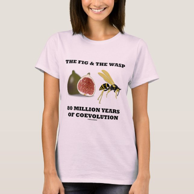 The Fig & The Wasp 80 Million Years Of Coevolution T-Shirt (Front)