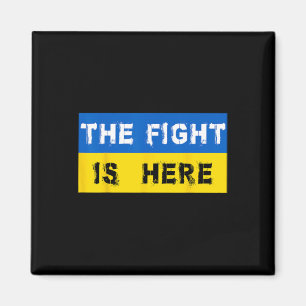 The Fight Is Here Ukraine Magnet