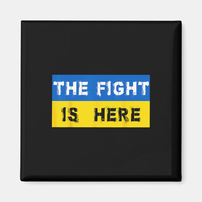The Fight Is Here Ukraine  Magnet (Front)