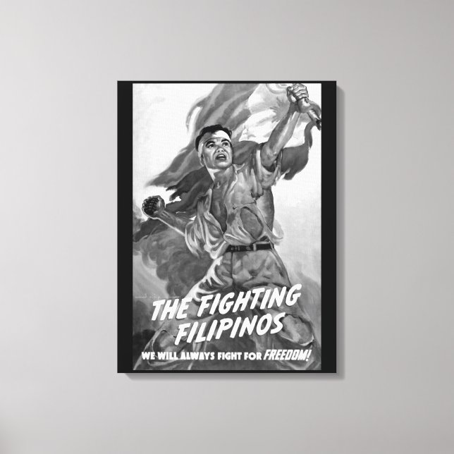 The Fighting Filipinos/We will always_war image Canvas Print (Front)