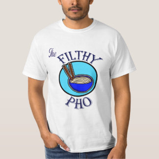 The Filthy Pho T-Shirt