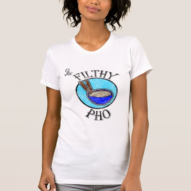 The Filthy Pho T-Shirt (Front)