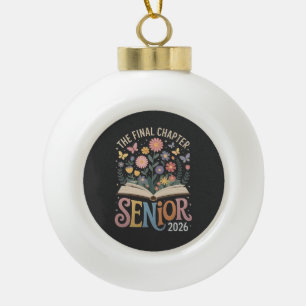 The Final Chapter Senior 2026 Graduation Blossom Ceramic Ball Christmas Ornament