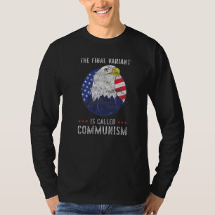 The Final Variant Is Called Communism 1 T-Shirt