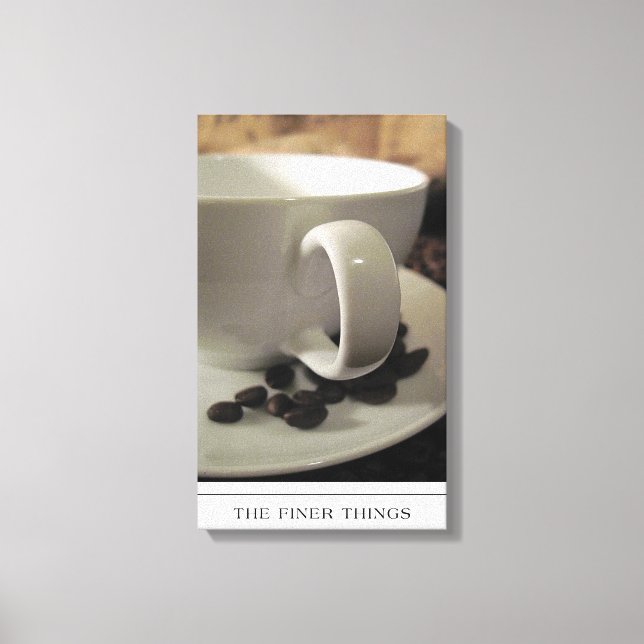 The Finer Things Canvas Print (Front)