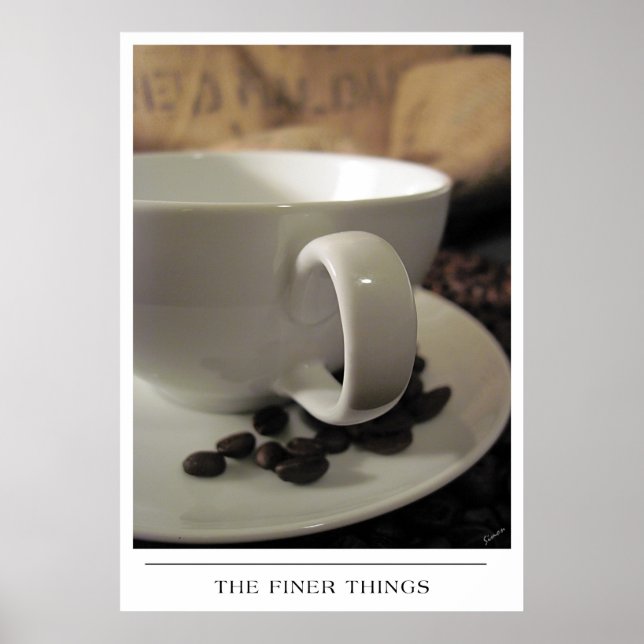 The Finer Things - Send Coffee Art Poster (Front)