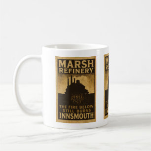 The Fire Below Still Burns – Marsh Refinery Coffee Mug