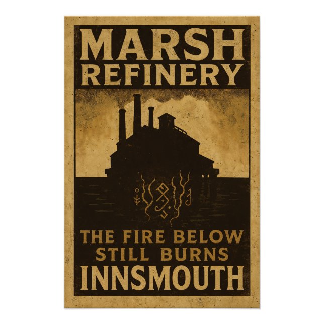 The Fire Below Still Burns – Marsh Refinery Poster (Front)