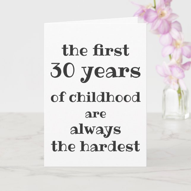 The First 30 years of Childhood are the Hardest Card (Orchid)