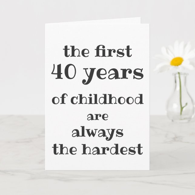 The First 40 years of Childhood are the Hardest Card (Small Plant)