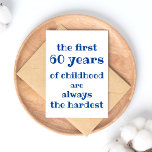 The First 60 years of Childhood are the Hardest Postcard<br><div class="desc">NewParkLane - 60th Birthday Postcard, with funny quote 'The First 60 Years of Childhood are the Always the Hardest', in fun, modern blue script typography. Easy to customise in Zazzle with your own text for a personalised design. All text styles, colours, sizes can be modified to fit your needs. Check...</div>