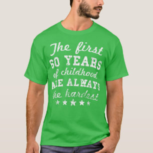 The First 60 Years Of Childhood Funny 60th Birthda T-Shirt
