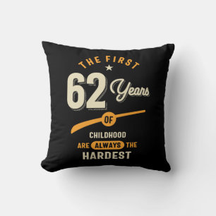 The First 62 Years - 62nd Birthday Gift Cushion