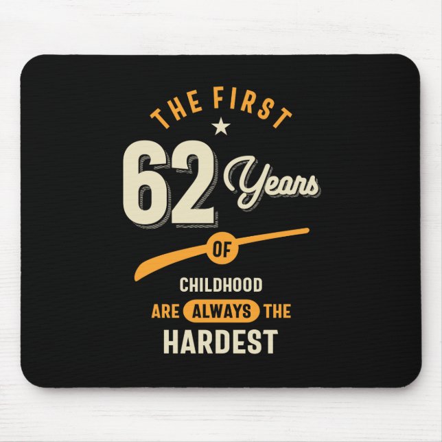 The First 62 Years - 62nd Birthday Gift Mouse Mat (Front)