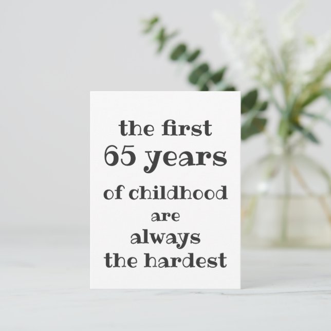 The First 65 years of Childhood are the Hardest Postcard (Standing Front)