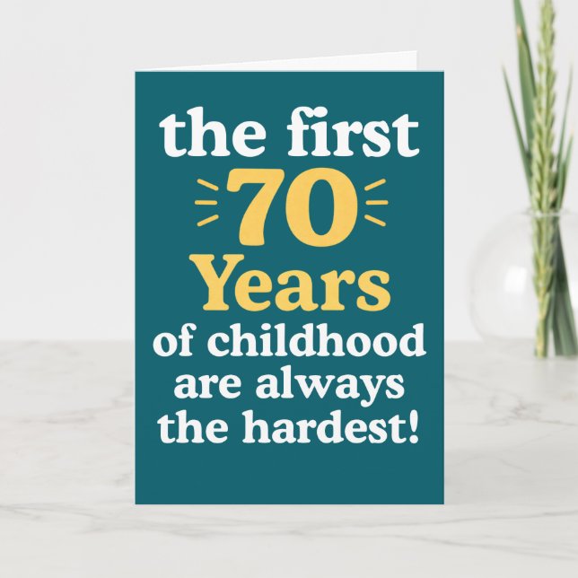 The First 70 years of Childhood are the Hardest Card (Front)