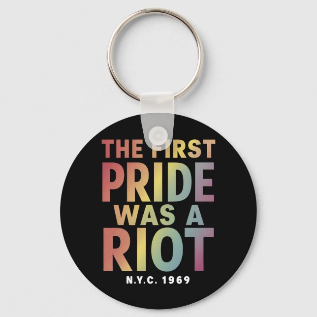 The First Pride Was A Riot LGBT Gay Ally Rainbow  Key Ring (Front)
