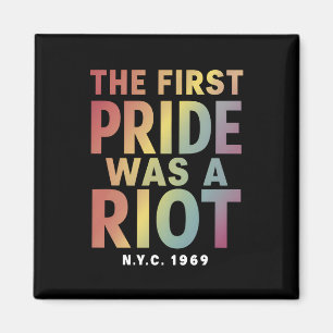The First Pride Was A Riot LGBT Gay Ally Rainbow  Magnet