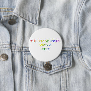 The First Pride Was a Riot – LGBTQ+ Design 7.5 Cm Round Badge