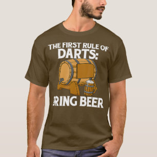 The First Rule Of Darts Bring Beer Funny Dart T-Shirt