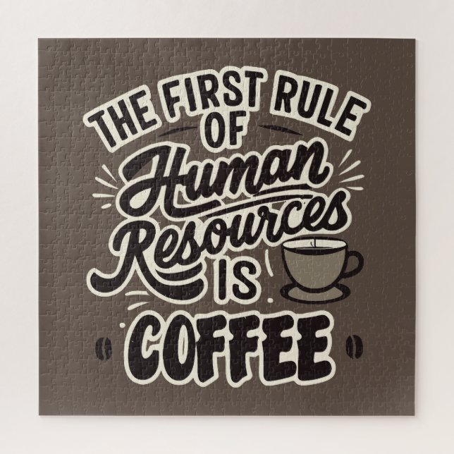 The First Rule Of Human Resources Is Coffee Jigsaw Puzzle (Vertical)