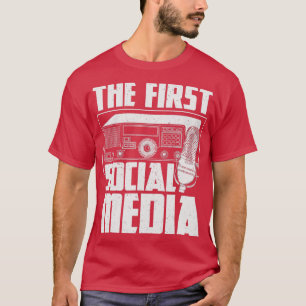 The First Social Media - Ham Radio Amateur Radio O T-Shirt