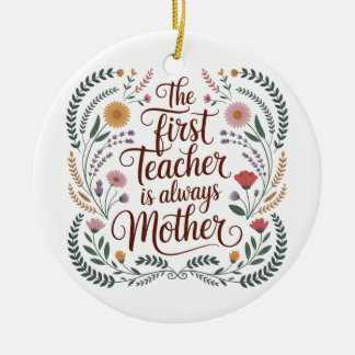 The First Teacher Is Always Mother Ceramic Tree Decoration