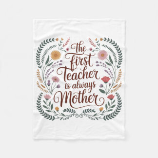 The First Teacher Is Always Mother Fleece Blanket