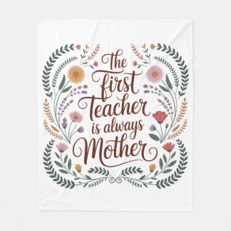 The First Teacher Is Always Mother Fleece Blanket