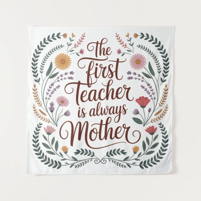 The First Teacher Is Always Mother Tapestry (Front)