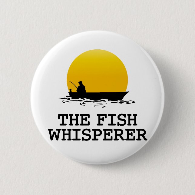 The Fish Whisperer 6 Cm Round Badge (Front)
