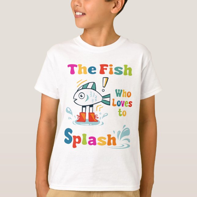 The fish who loves to splash T-Shirt (Front)