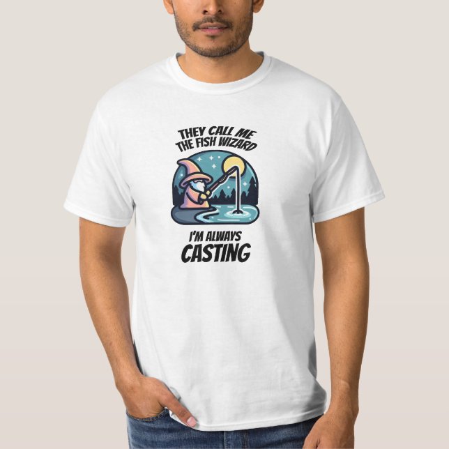 The fish wizard - Always casting T-Shirt (Front)
