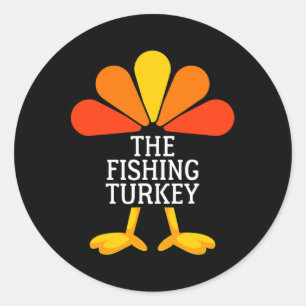 The Fishing Turkey Funny Thanksgiving Matching Fam Classic Round Sticker