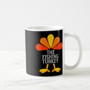 The Fishing Turkey Funny Thanksgiving Matching Fam Coffee Mug