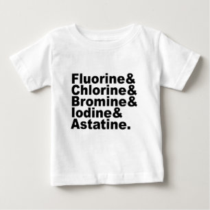 The Five Halogens of Chemistry   Chlorine Bromine Baby T-Shirt