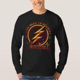 The Flash You Need To Believe In The Imposible T-Shirt