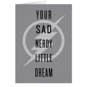 The Flash   "Your Sad Nerdy Little Dream"