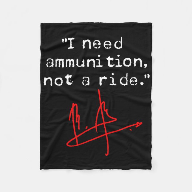 The Flight Is Here I Need Ammo Not A Ride  Fleece Blanket (Front)