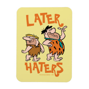 The Flintstones Fred & Barney - Later Haters Magnet