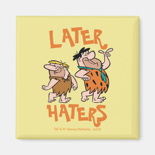 The Flintstones Fred & Barney - Later Haters Magnet