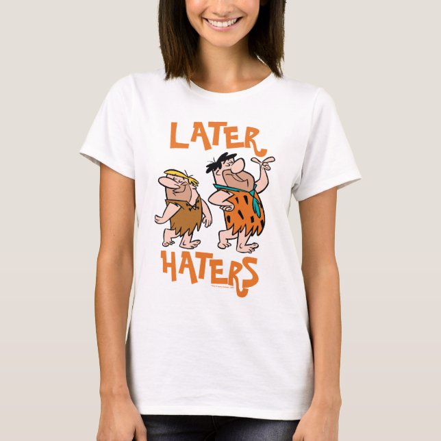 The Flintstones | Fred & Barney - Later Haters T-Shirt (Front)