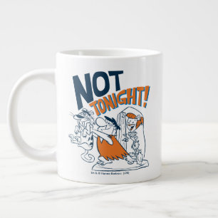 The Flintstones   Not Tonight! Large Coffee Mug