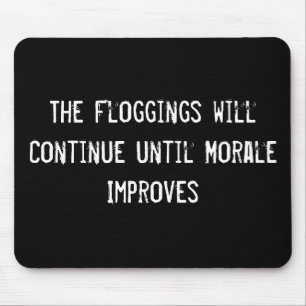 The Floggings will Continue until Morale Improves Mouse Mat