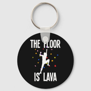 The Floor Is Lava Bouldering Climbing Climber Key Ring