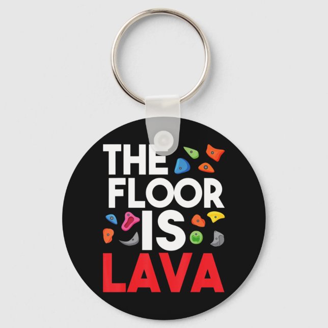 The Floor Is Lava  Bouldering Wall Climber Rock Cl Key Ring (Front)