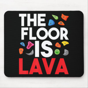 The Floor Is Lava Bouldering Wall Climber Rock Cl Mouse Mat
