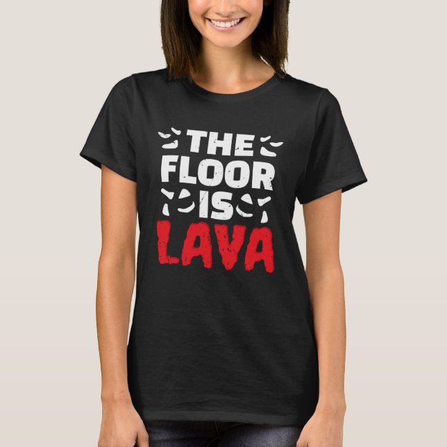 The Floor Is Lava Climber Sport Climbing Boulderin T-Shirt (Front)